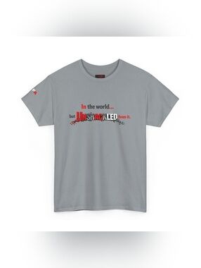 Unisex Tee — "In the world... but UNSHACKLED from it.know it." Graphic Tee